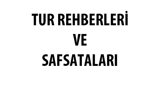 TUR REHBERLERİ VE SAFSATALARI